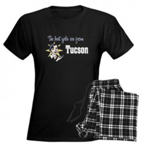 the best girls are from tucson pajamas | "The best girls are from Tucson" products