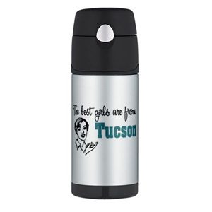 the best girls are from tucson thermos | "The best girls are from Tucson" products