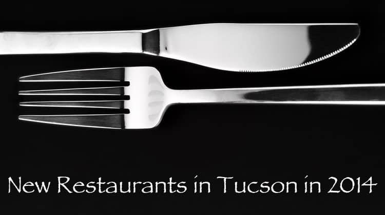 new-restaurants-tucson-2014