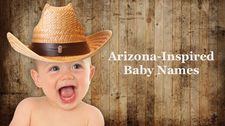 Arizona-Inspired Baby Names