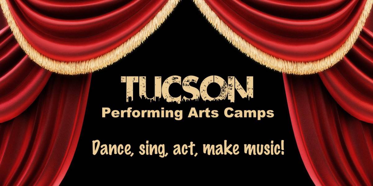 Performing Arts Camps in Tucson Summer 2022 TucsonTopia