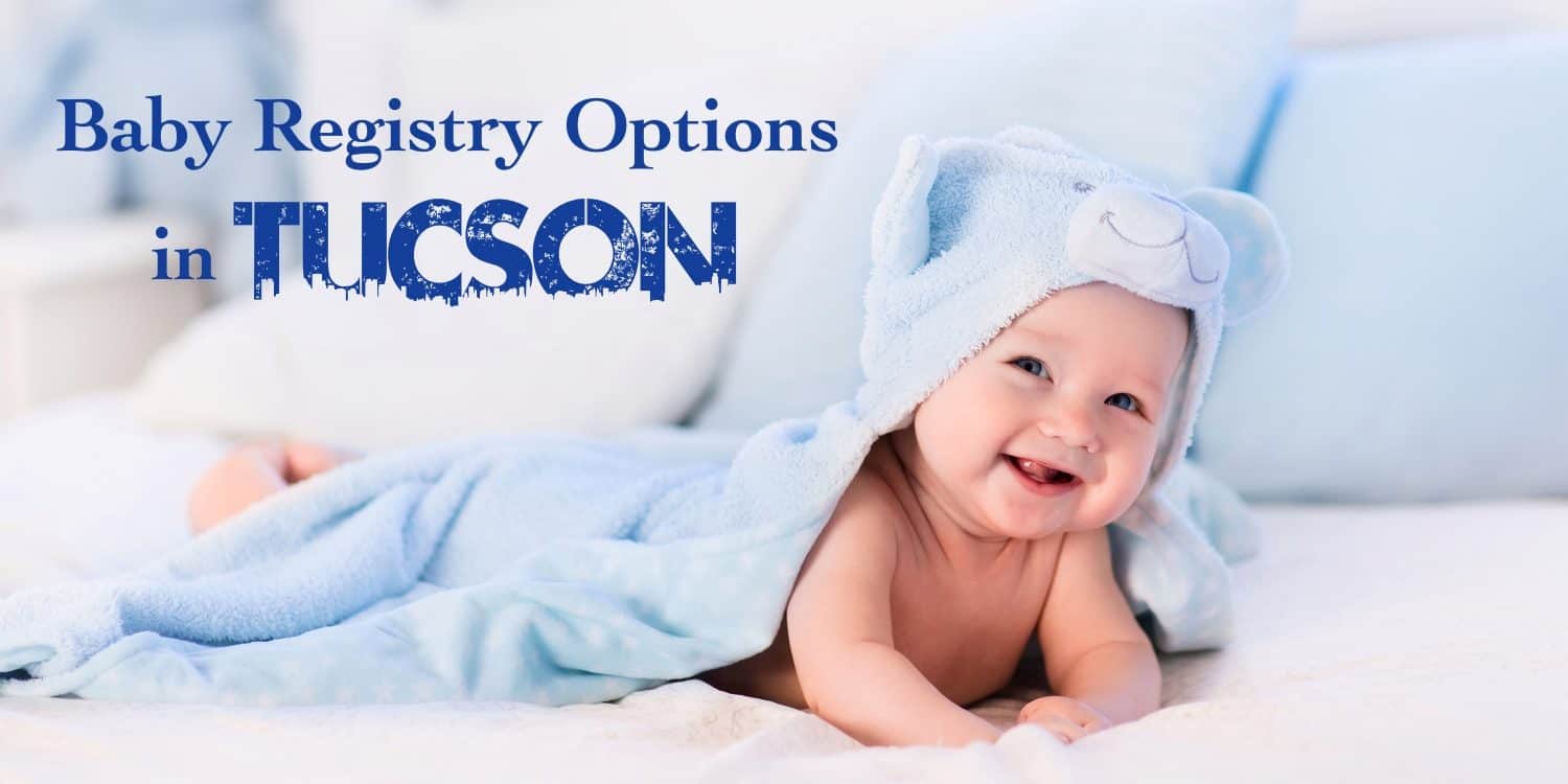 Baby Registry Tucson Arizona | Baby Registry Options in Tucson