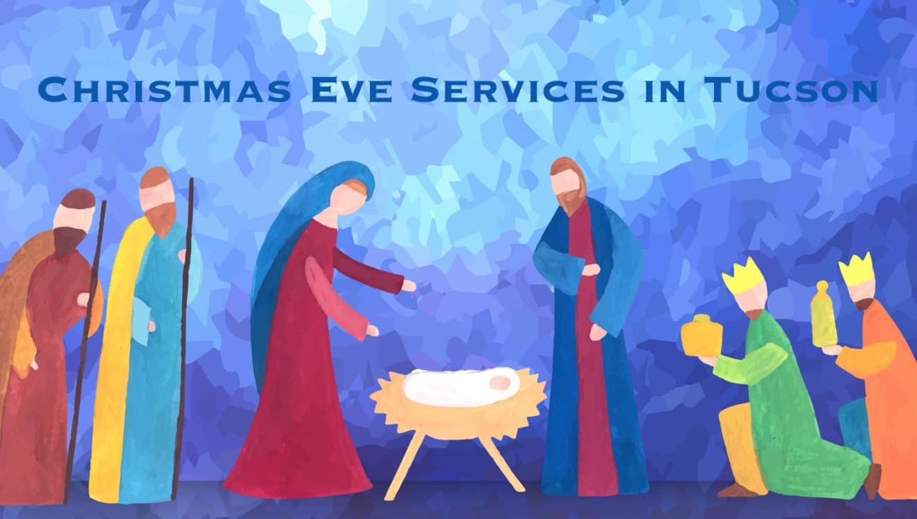 Christmas Eve Services Tucson | Christmas Eve Services in Tucson 2023