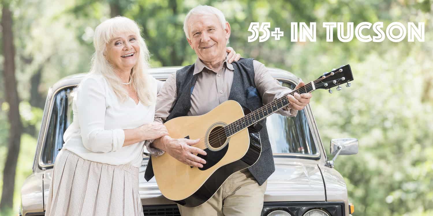 55 Tucson | 55+ in Tucson: Neighborhoods, Activities, Discounts for Seniors